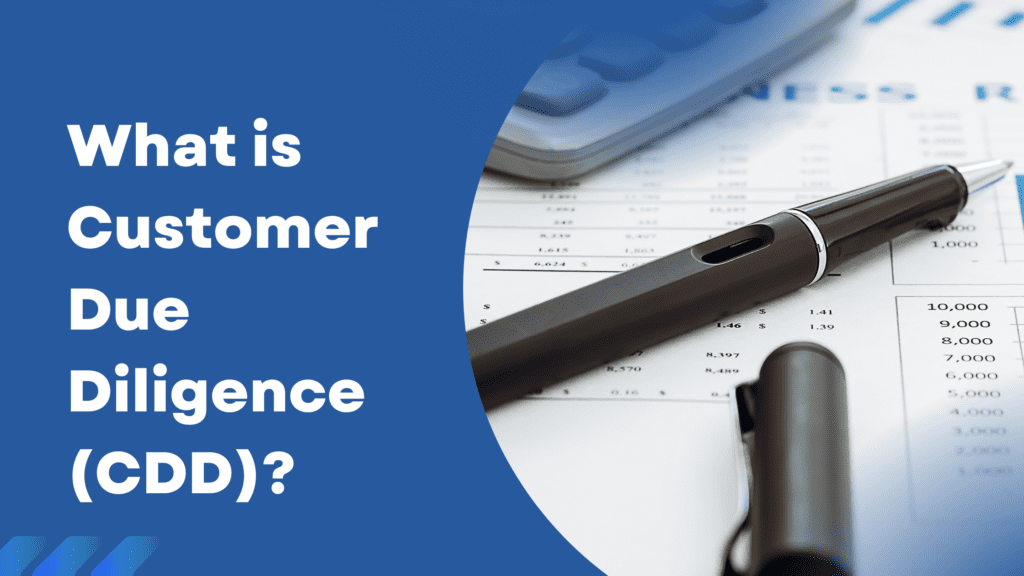 What is Customer Due Diligence and how does it work?