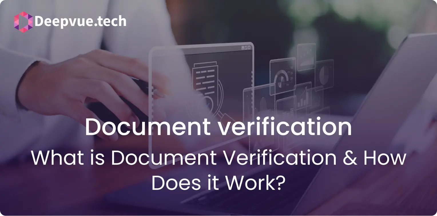 Close-up of a person using a laptop, with the text "Document verification: What is Document Verification & How Does it Work?" and the logo "Deepvue.tech" visible.