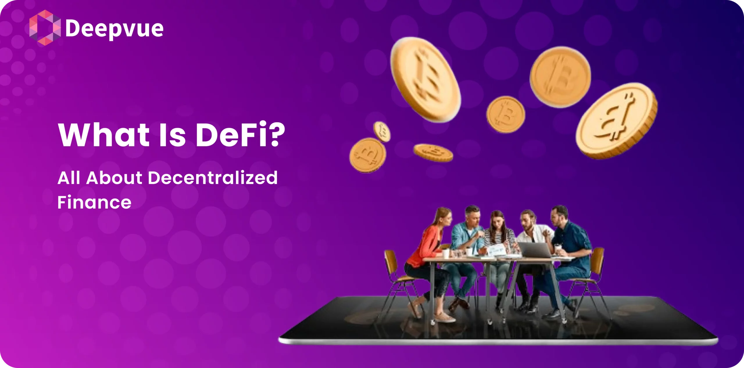 Group of people sitting around a table with floating coins above them on a purple background. Text reads: "What is DeFi? All About Decentralized Finance.