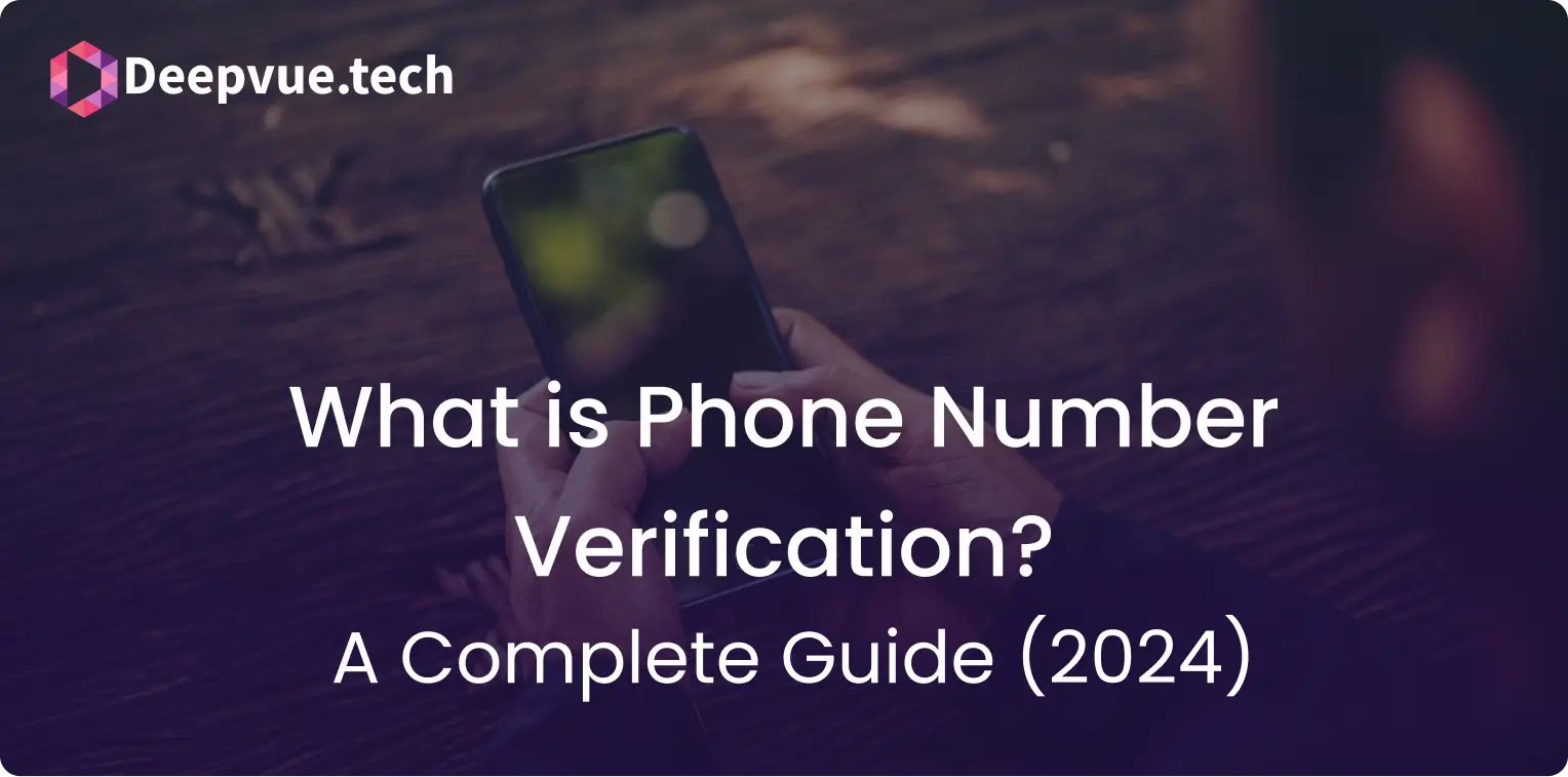 Text reading "Deepvue.tech - What is Phone Number Verification? A Complete Guide (2024)" over an image of hands holding a smartphone.