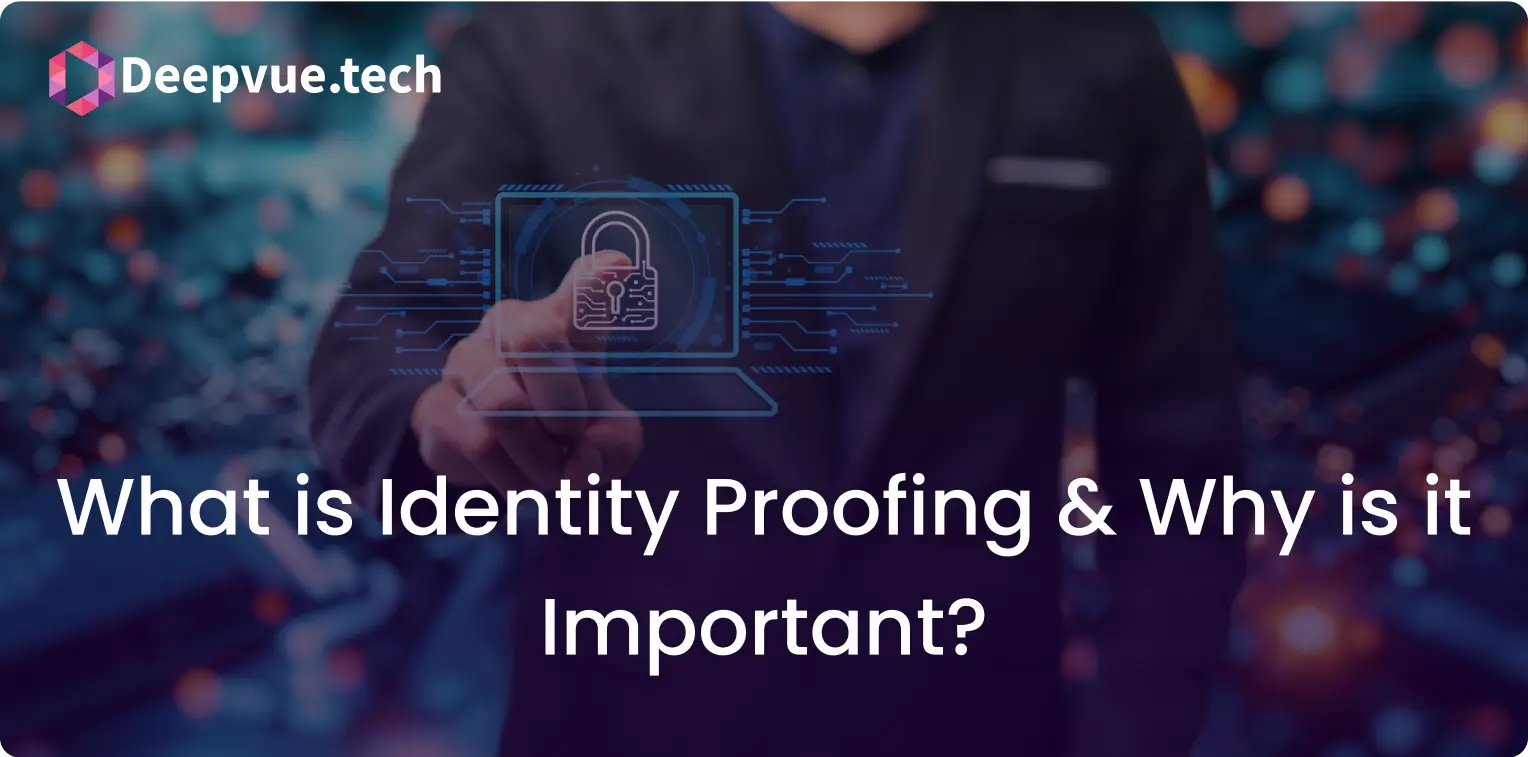 What is Identity Proofing & Why is it Important