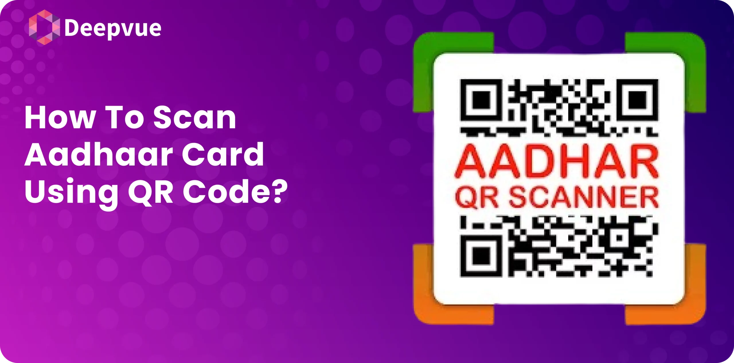 How to Scan Aadhaar QR Code