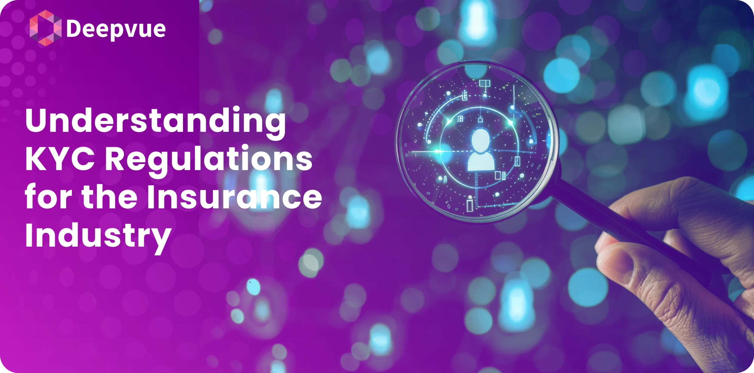 A magnifying glass hovers over digital symbols with the text: "Understanding KYC Regulations in the Insurance Industry" against a rich purple and blue backdrop, highlighting the importance of compliance.